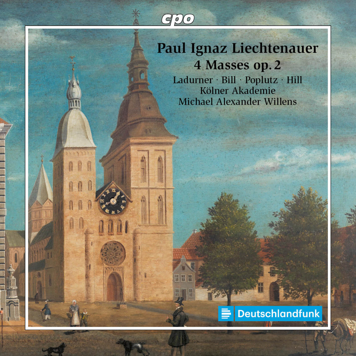 Maria Ladurner; Elvira Bill; Georg Poplutz; Johannes Hill; Kolner Akademie; Michael Alexander Willens - Paul Ignaz Liechtenauer: 4 Masses, Op. 2 - 555696-2