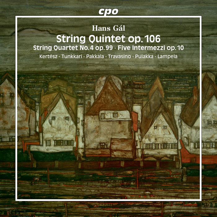 Katalin Kertesz; Reijo Tunkkari; Hanna Pakkala; Emiliano Travasino; Lauri Pulakka; Ulla Lampela - Hans Gal: String Quintet op. 106; String Quartet No. 4 op. 99; Five Intermezzi op. 10 - 555721-2
