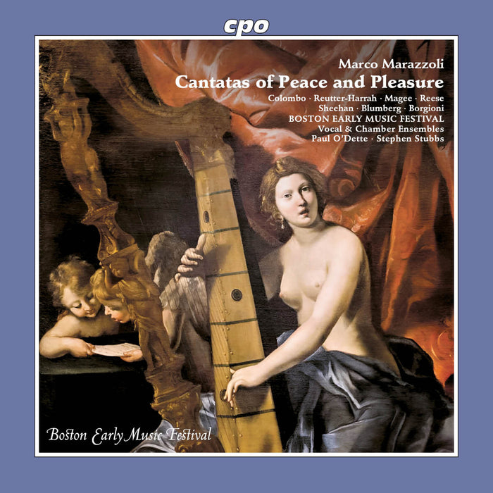 Teresa Wakim; Carlotta Colombo; James Reese; Aaron Sheehan; Jesse Blumberg; Mauro Borgioni; Boston Early Music Festival Vocal & Chamber Ensemble; Stephen Stubbs; Paul O'Dette - Marco Marazzoli: Cantatas of Peace and Pleasure - 555731-2