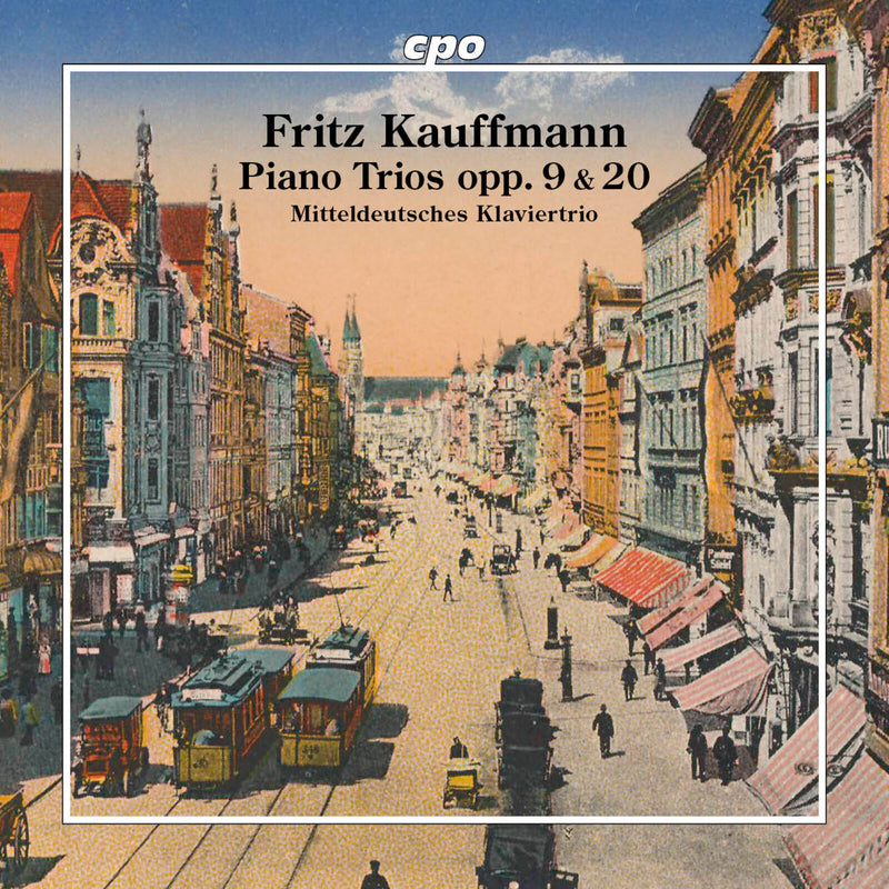 Mitteldeutsches Klaviertrio - Fritz Kauffmann: Piano Trios Opp. 9 & 20 - 555736-2