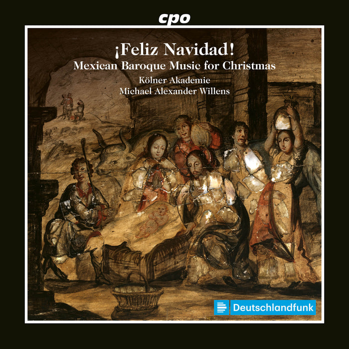 Elena Harsanyi; Caroline Marcot; Andre Cruz; Thomas Bonni; Kolner Akademie; Michael Alexander Willens - iFeliz Navidad! - Mexican Baroque Music for Christmas - 555742-2