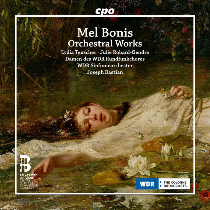 Lydia Teuscher; Julie Robard-Gendre; Damen des WDR Rundfunkchores; WDR Sinfonieorchester; Joseph Bastian - Mel Bonis: Orchestral Works - 555752-2