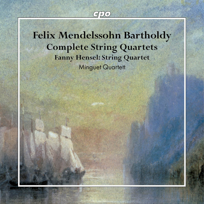 Minguet Quartet - Felix Mendelssohn Bartholdy: Complete String Quartets - 555795-2