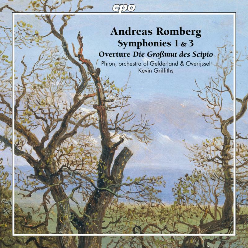 Phion/Griffiths - Andreas Romberg: Overture op. 54 'Die Großmut des Scipio', Symphony No. 1 op. 6 in E flat major and Symphony No. 3 op. 3 - 777052-2