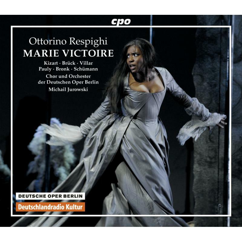 Kizart:Bruck:Pauly:Jurowski - Respighi: Marie Victoire - 777121-2