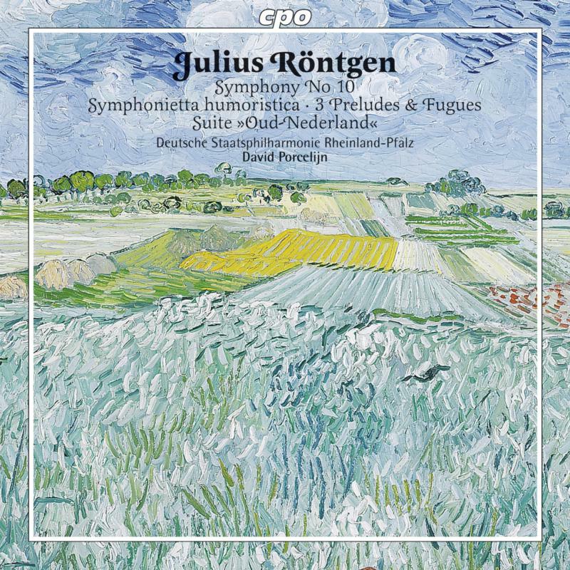 Ds Rheinland Pfalz:Porcelijn - RONTGEN, J.: Symphony No. 10 / Symphonietta humoristica / Old Netherlands Suite - 777308-2