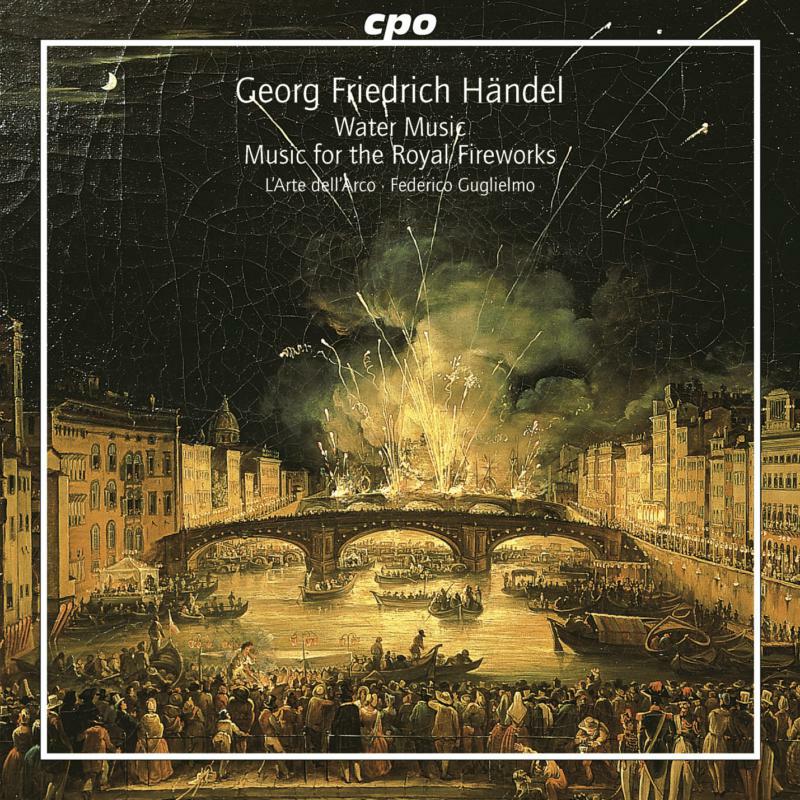 L'Arte Dell'Arco:Guglielmo - HANDEL, G.F.: Water Music / Music for the Royal Fireworks - 777312-2
