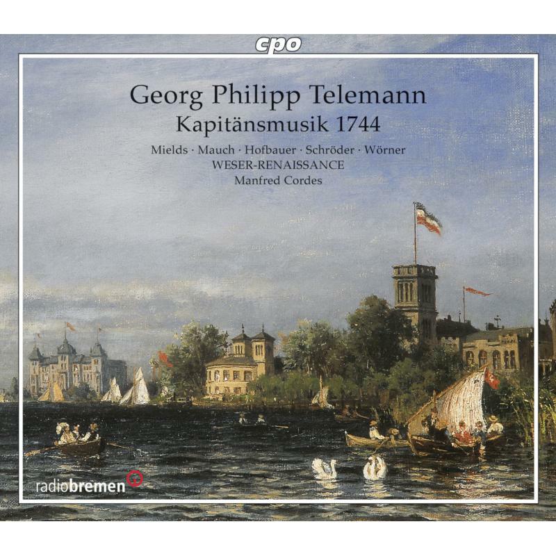 Weser-Renaissance:Cordes - Telemann: Kapitaensmusik 1744 - 777390-2