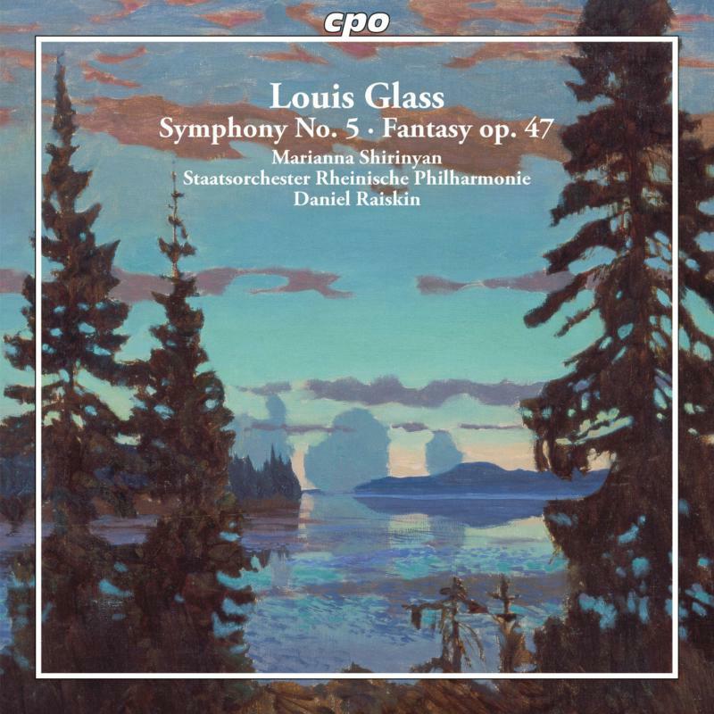 Shirinyan/So Rheinische Phil - Louis Glass: Symphony No. 5, Fantasy, Op. 47 - 777494-2