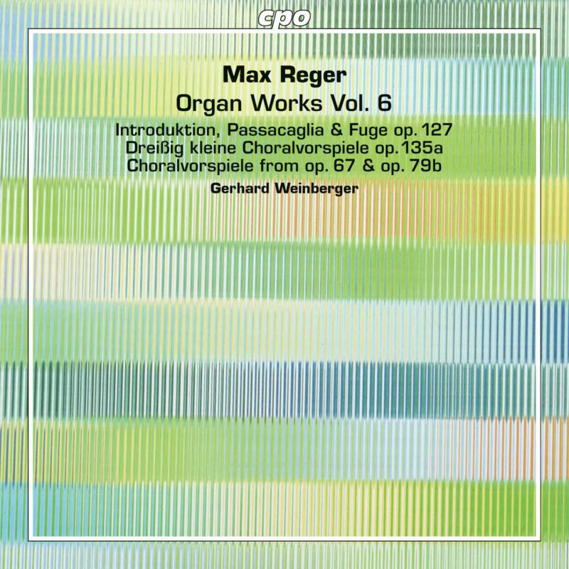 Gerhard Weinberger - Max Reger: Organ Works, Vol. 6 - 777539-2