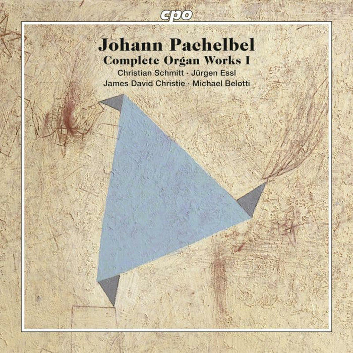Christie:Schmitt:Essl - Pachelbel: Complete Organ Works Vol. 1 - 777556-2