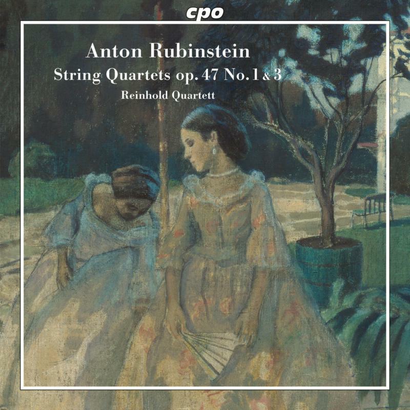 Reinhold Quartet - Anton Rubinstein: String Quartets op. 47 No. 1 & 3 - 777709-2