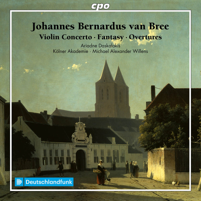 Ariadne Daskalakis; Kolner Akademie; Michael Alexander Willens - Johannes Bernardus van Bree: Violin Concerto; Fantasy; Overtures - 777743-2
