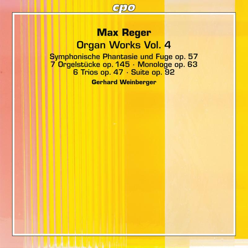 Gerhard Weinberger - Max Reger: Organ Works Vol. 4 - Symphonische Phantasie und Fuge op. 57, 7 Orgelstücke op. 145, Monologe op. 63, 6 Trios - 777760-2