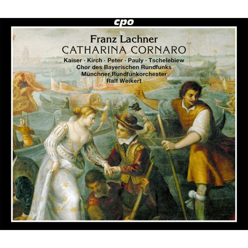 Various - Franz Lachner: Catharina Cornaro - 777812-2