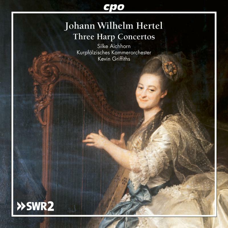 Aichhorn/Kurpfulzisches Ko - Johann Wilhelm Hertel: Three Harp Concertos - 777841-2