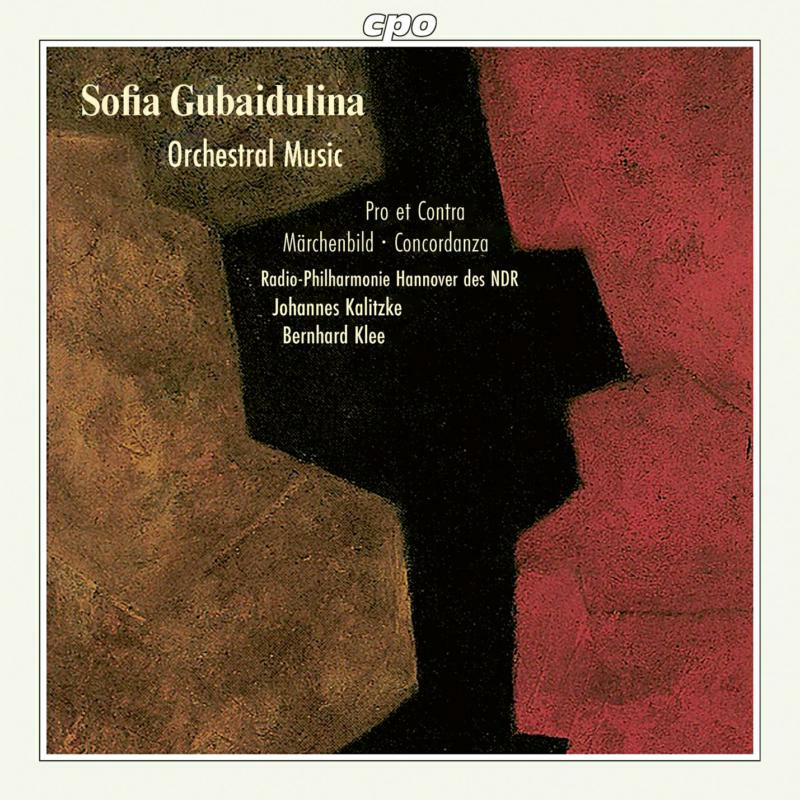 Various - Sofia Gubaidulina: Orchestral Music: Pro et Contra (1989), Concordanza (1971) for Chamber Ensemble, Fairytale Poem/Märch - 999164-2