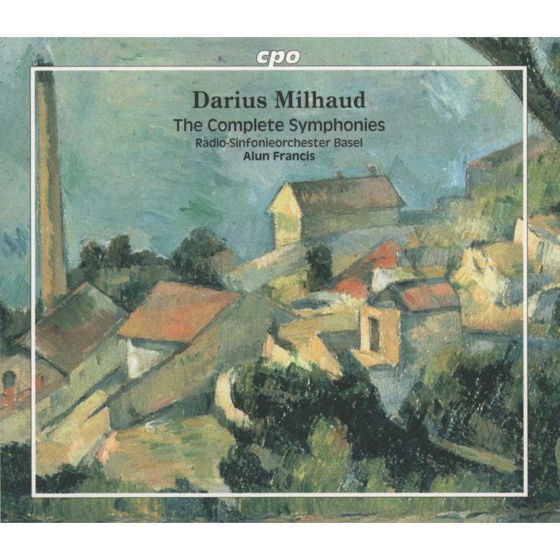 Basel Rso:Francis - MILHAUD, COMPLETE SYMPHONIES - 999656-2
