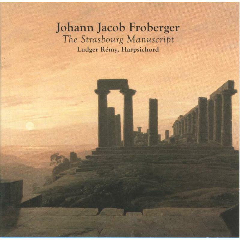 Ludger Remy - Froberger: The Strasbourg Manuscript - 999750-2