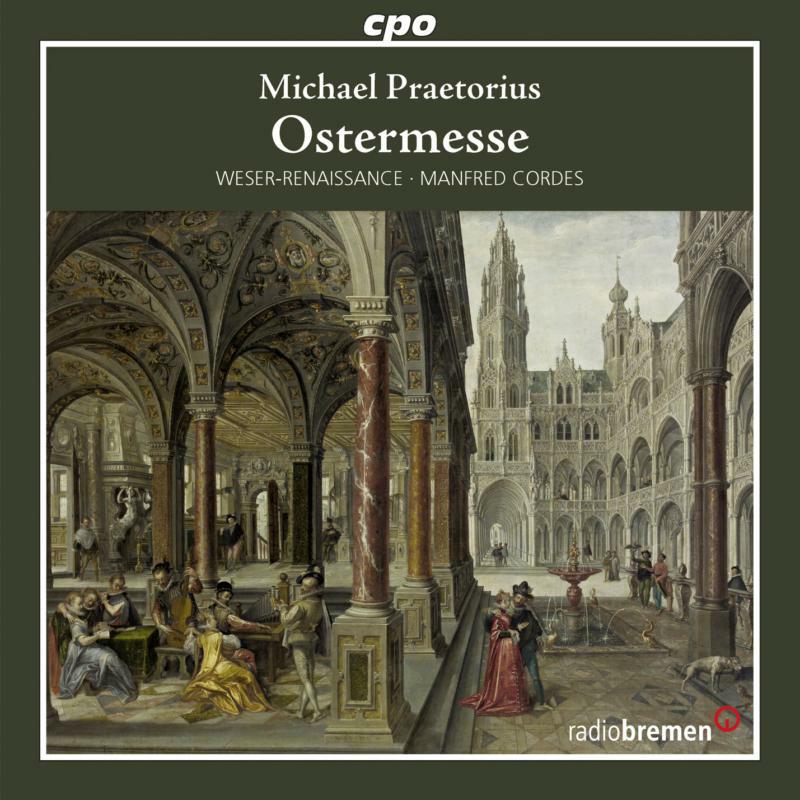 Weser Renaissance:Cordes - Praetorius: Ostermesse - 999953-2