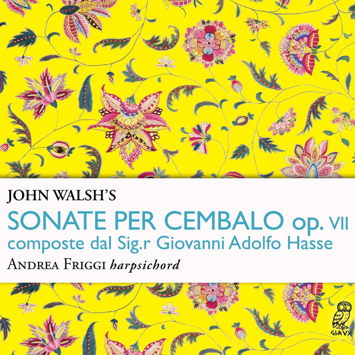 Andrea Friggi - John Walsh's Sonate Per Cembalo, Op. VII (composte dal Sig.r Giovanni Adolfo Hasse) - GL-004