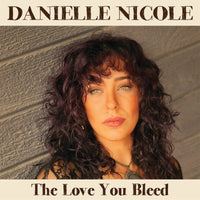 Danielle Nicole - The Love You Bleed - FBR038LP