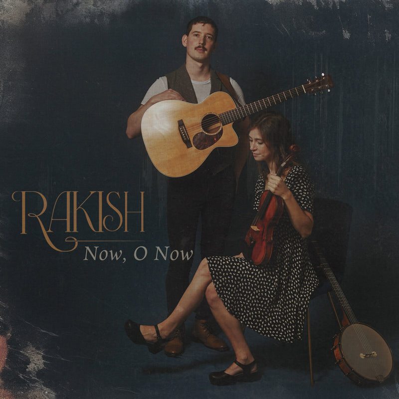 Rakish - Now, O Now - RAKCD003