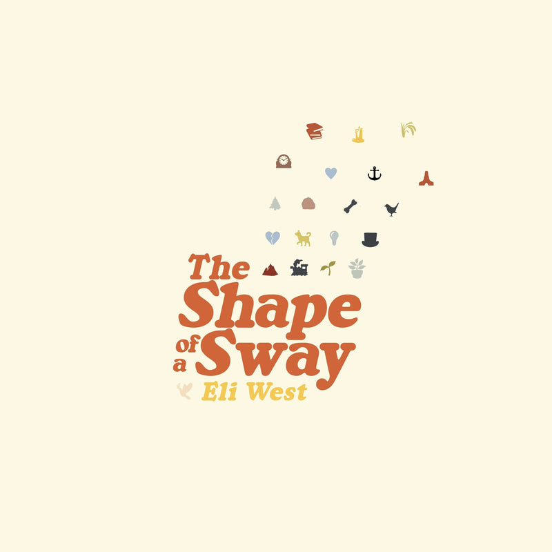 Eli West - The Shape of a Sway - TAMLP070