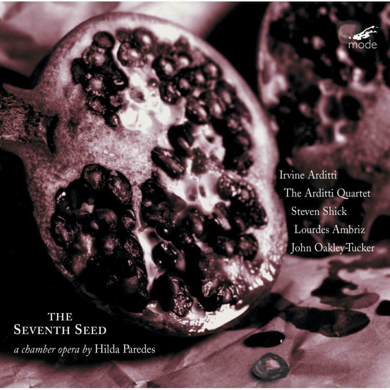Arditti/Arditti Qtet/Schick - Hilda Paredes: The Seventh Seed - MOD-CD-60