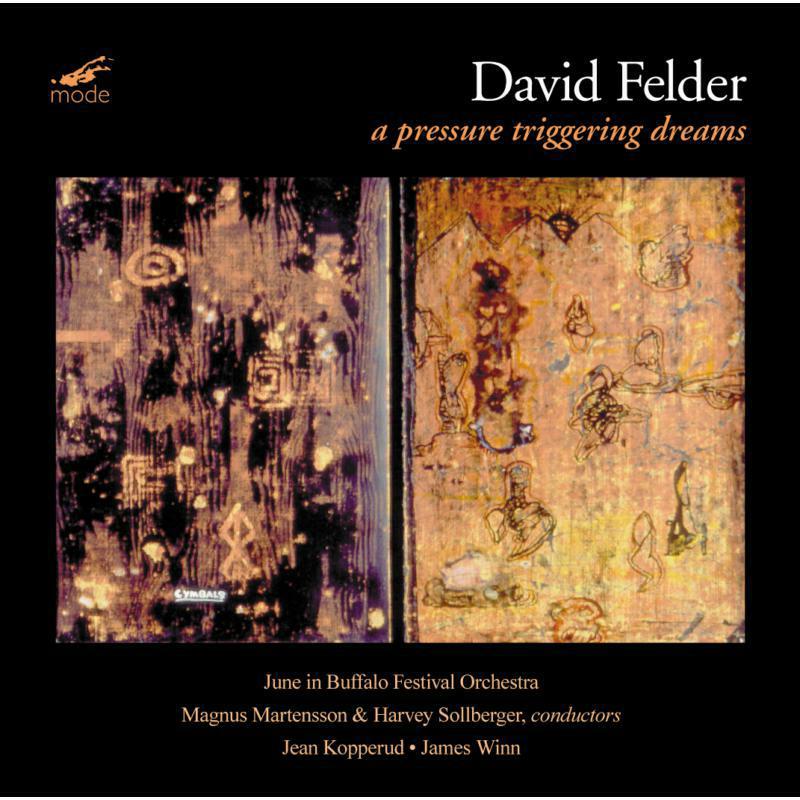 June In Buffalo Festival Orc - David Felder: A Pressure Triggering Dreams - MOD-CD-89