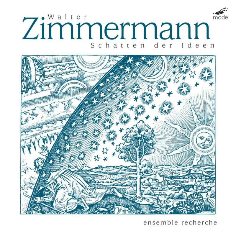 Ensemble Recherche - Walter Zimmermann: Shadow Of An Idea - MOD-CD-111