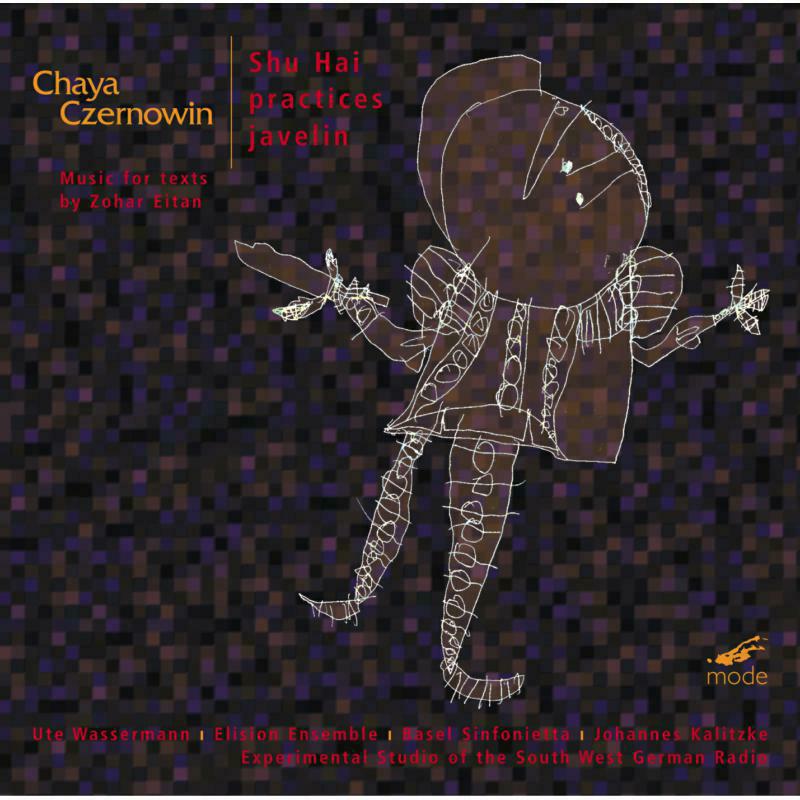 Chaya Czernowin - Chaya Czernowin: Shu Hai Practices Javelin - MOD-CD-117