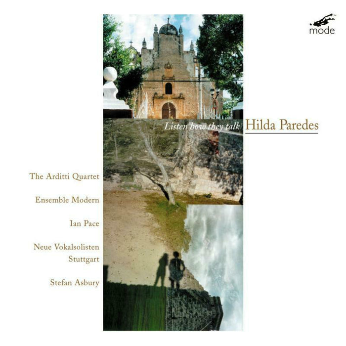 Arditti Qtet/Ensemble Modern - Hilda Paredes: Listen How They Talk: Chamber Music 1998-2001 - MOD-CD-149