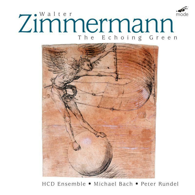 Hcd Ensemble And Guests - Walter Zimmermann: The Echoing Green - MOD-CD-150