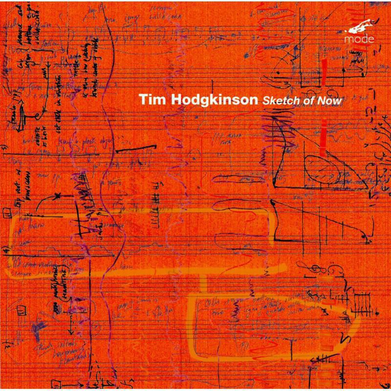 Tim Hodgkinson - Tim Hodgkinson: Sketch Of Now - MOD-CD-164