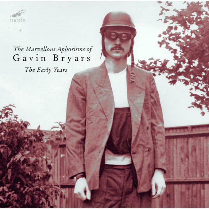 Ulrich Krieger/Seth Josel - Gavin Bryars: The Marvellous Aphorisms Of Gavin Bryars: The Early Years - MOD-CD-177