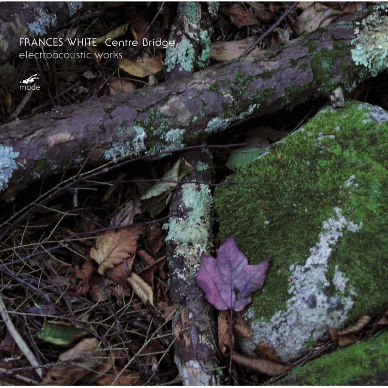 Various - Frances White: Centre Bridge - Electroacoustic Works - MOD-CD-184