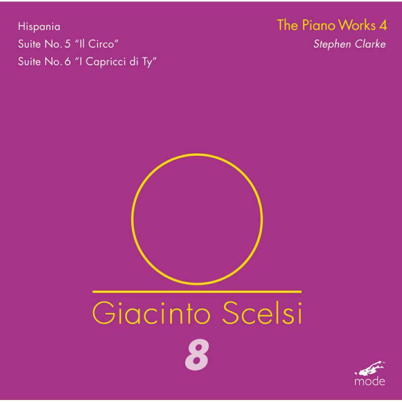 Stephen Clarke - Giacinto Scelsi: Scelsi Edition 8: The Piano Works Vol. 4 - MOD-CD-227