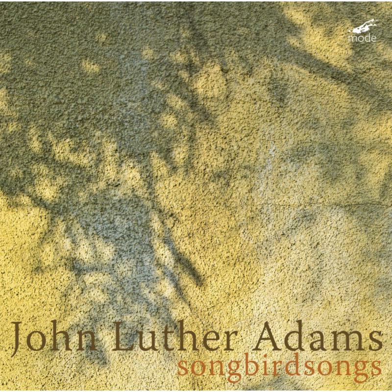 Callithumpian Consort/Drury - John Luther Adams: songbirdsongs - MOD-CD-240
