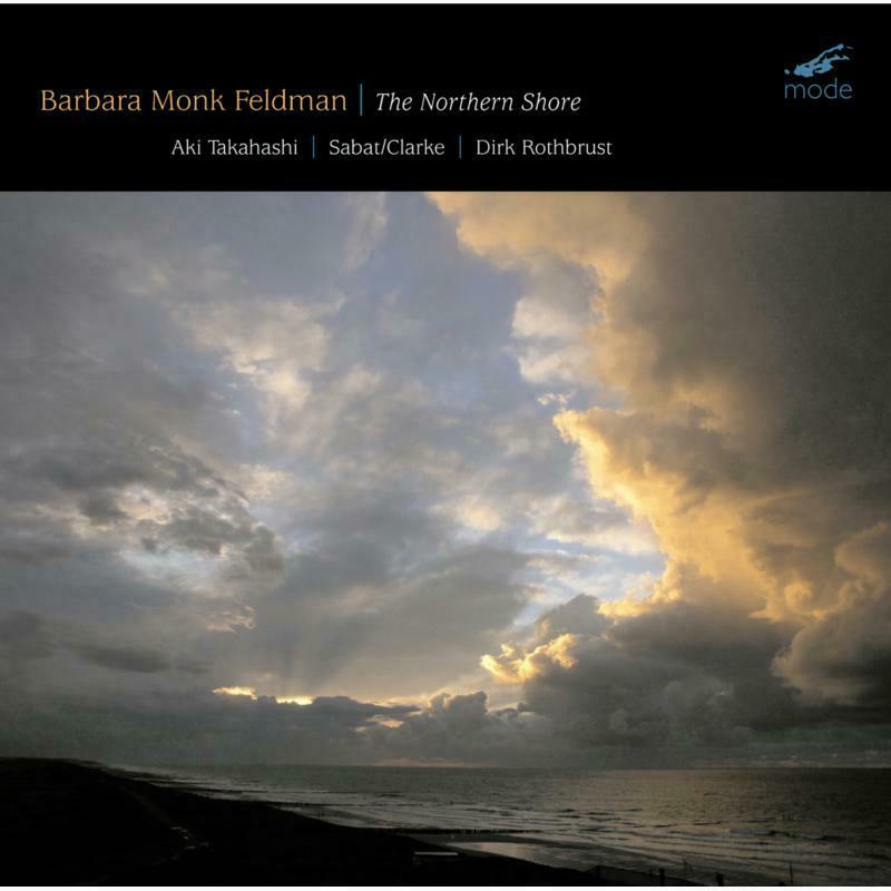 Sabat/Clarke/Aki Takahashi - Barbara Monk Feldman: The Northern Shore - MOD-CD-244