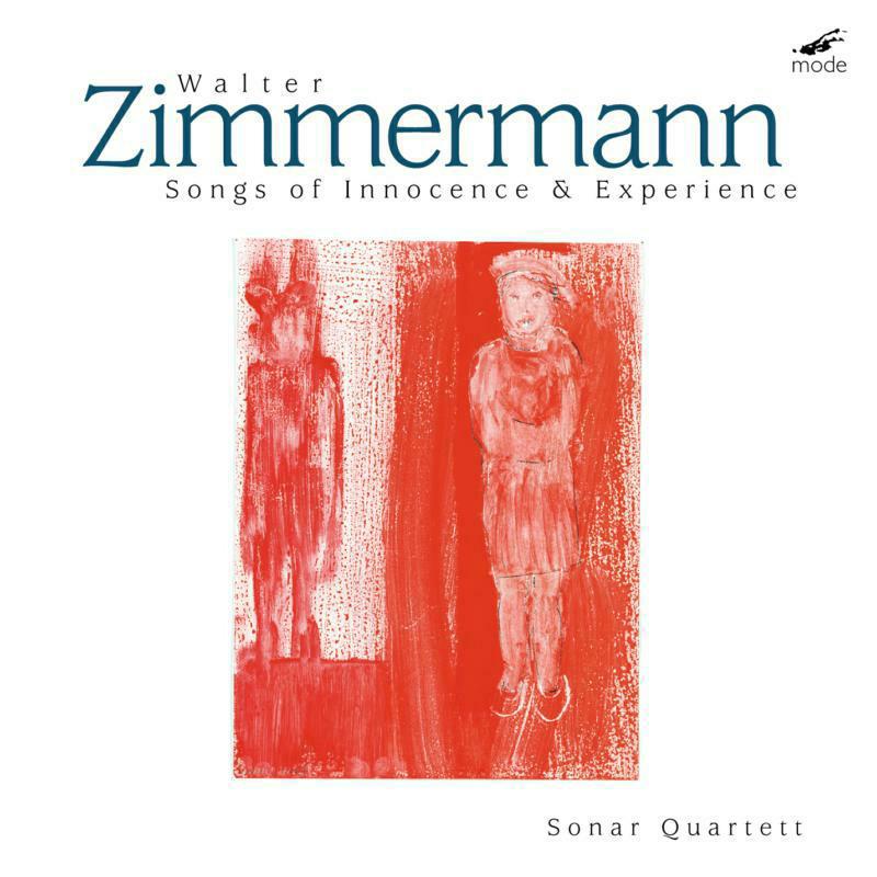 Sonar Quartett - Walter Zimmermann: Songs of Innocence & Experience - MOD-CD-245