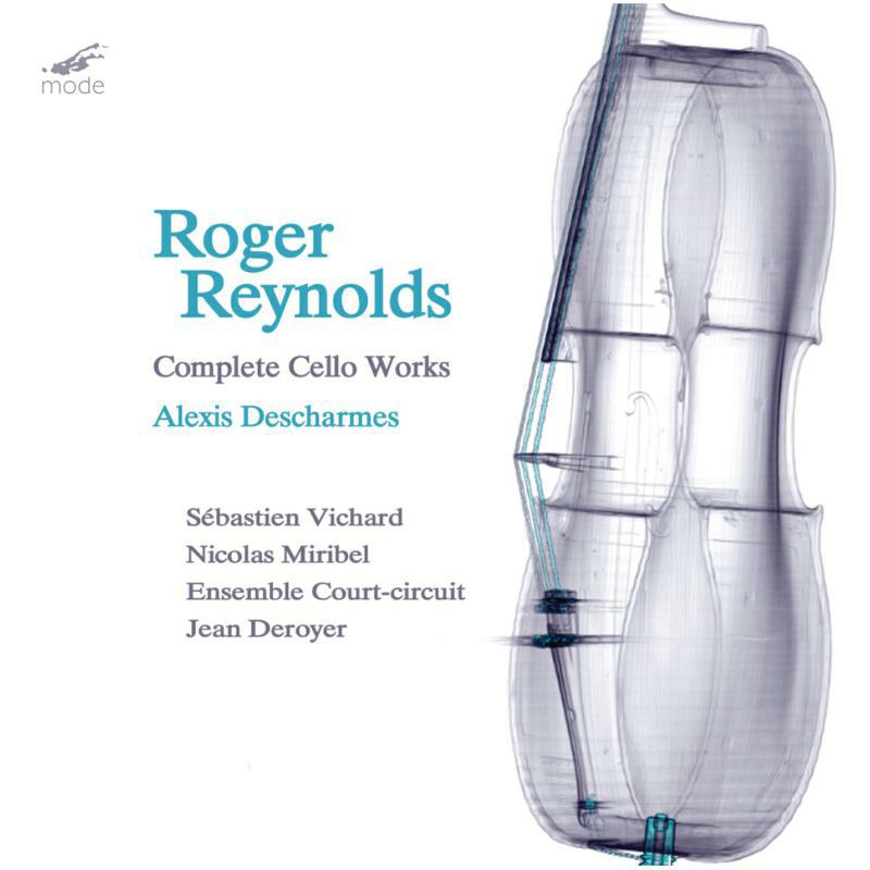 Descharmes/Reynolds - Roger Reynolds: Complete Cello Works - MOD-CD-277