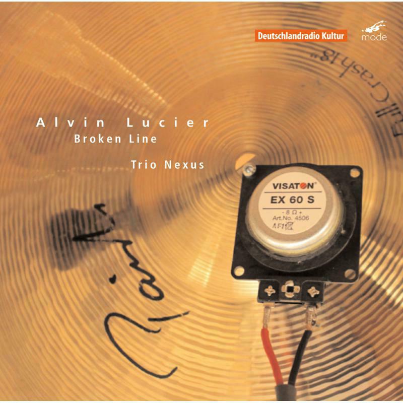 Trio Nexus - Alvin Lucier: Broken Line - MOD-CD-281