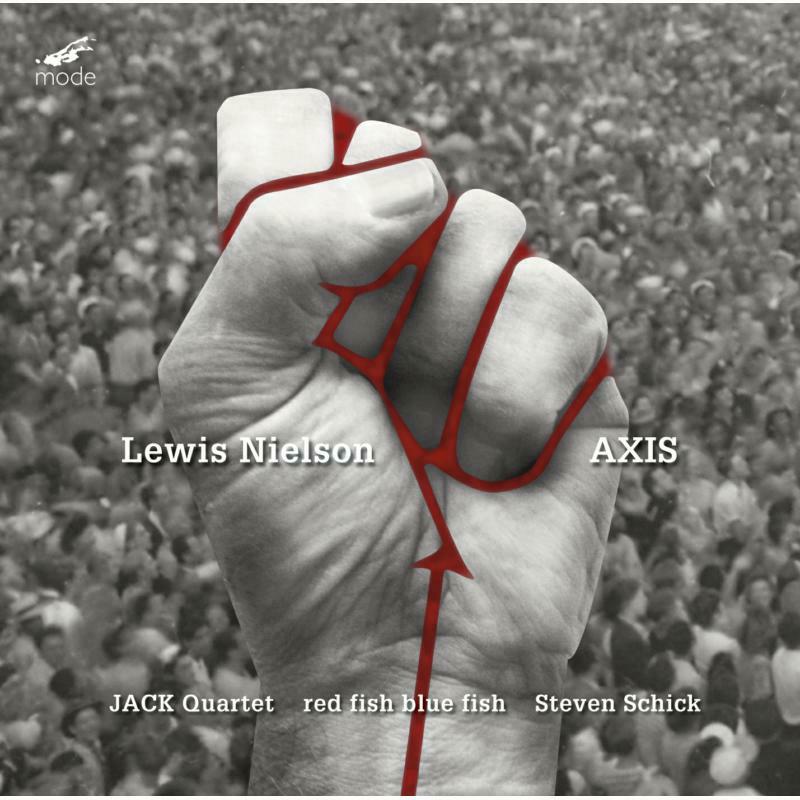 Jack Quartet/Steven Schick - Lewis Nielson: AXIS - MOD-CD-283