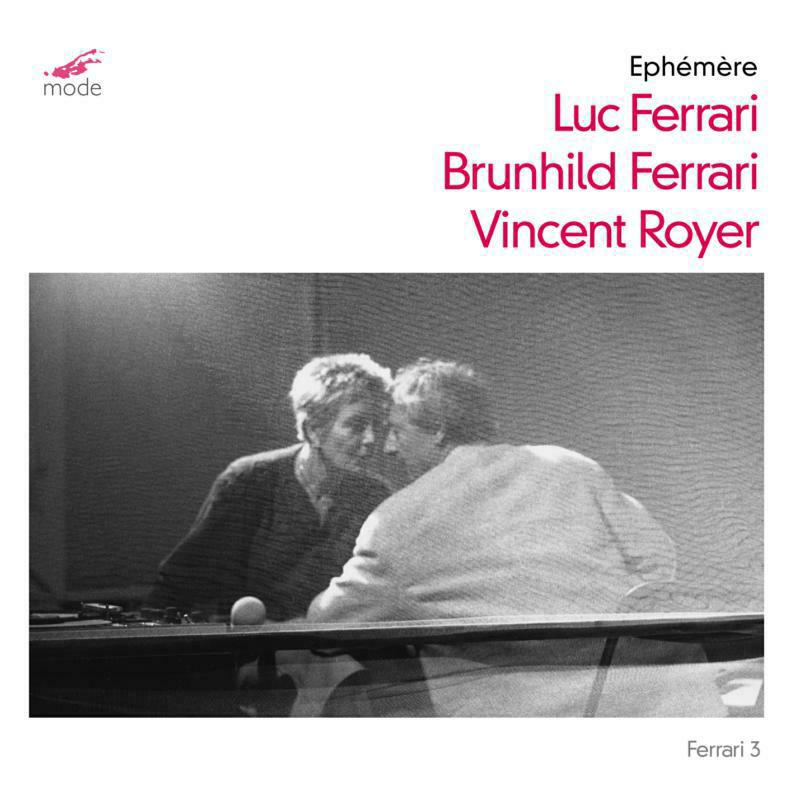 Vincent Royer - Luc Ferrari: Ferrari Edition 4-?« Éphémère... » - MOD-CD-285