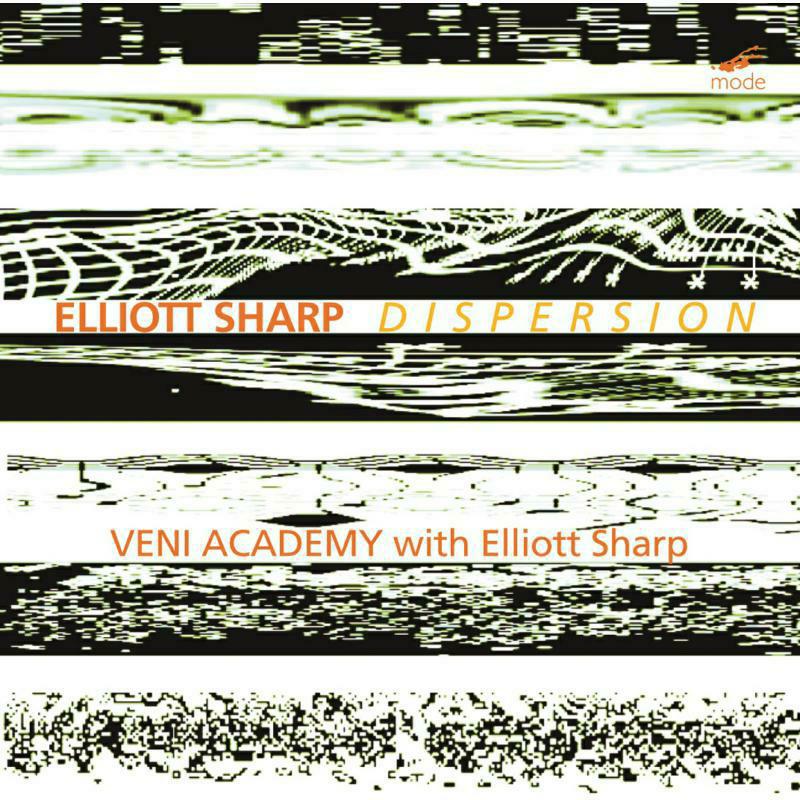 Veni Academy - Elliott Sharp: Dispersion - MOD-CD-305