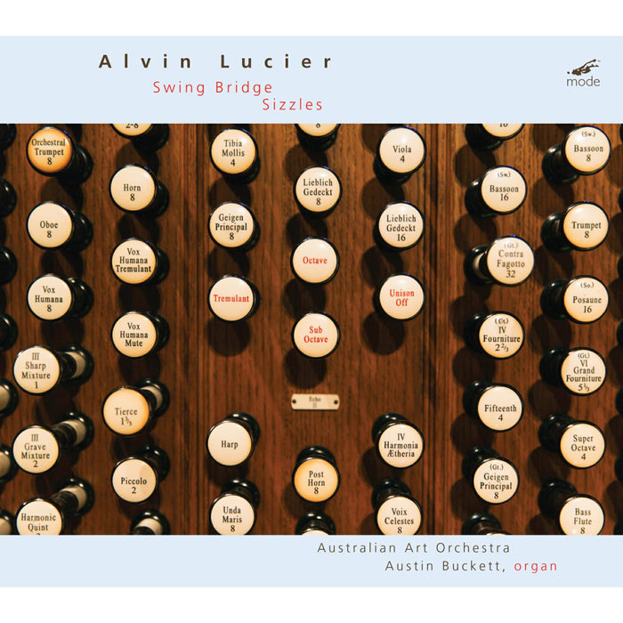 Austin Buckett; Australian Art Orchestra - Alvin Lucier: Swing Bridge & Sizzles - MOD-CD-312