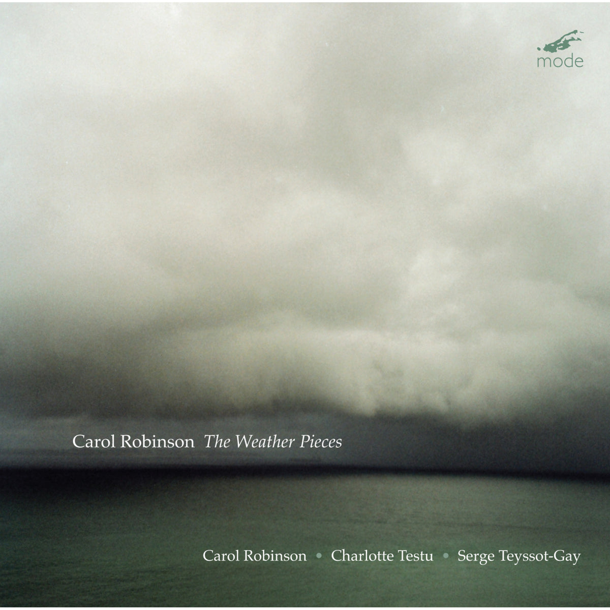 Carol Robinson; Charlotte Testu; Serge Teyssot-Gay - Carol Robinson: The Weather Pieces - MOD-CD-333