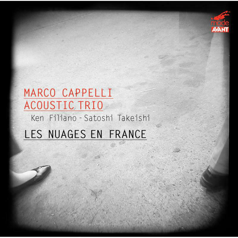 Marco Cappelli Acoustic Trio - Marco Cappelli Acoustic Trio: Les Nuages en France - MOD-CD-A7