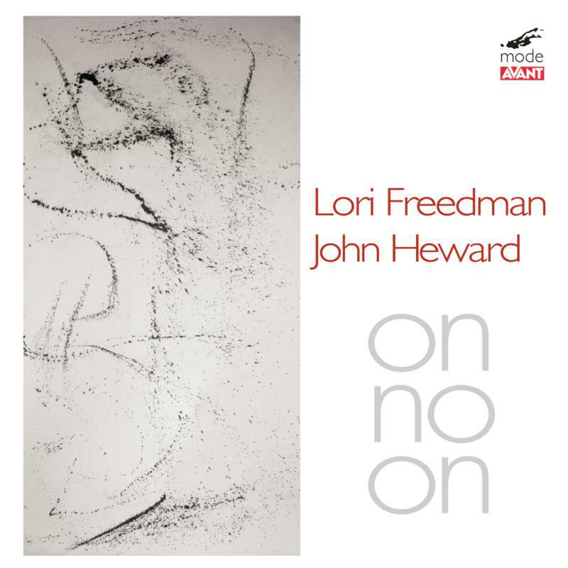 Lori Freedman/ John Heward - Lori Freedman, John Heward: On No On - MOD-CD-A16